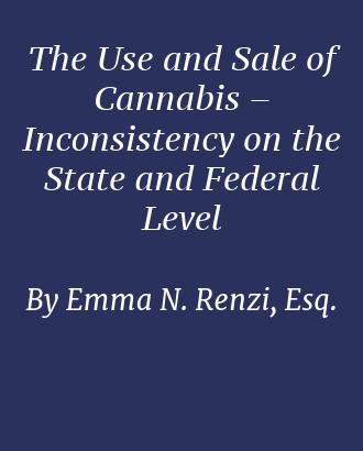 The Use and Sale of Cannabis – Inconsistency on the State and Federal Level